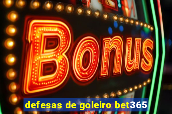 defesas de goleiro bet365